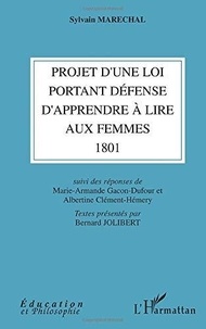 Sylvain Maréchal et Albertine Clément-Hémery - Projet d'une loi portant défense d'apprendre à lire aux femmes 1801.
