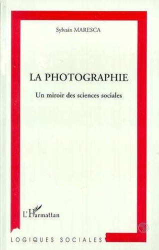 Sylvain Maresca - La photographie, un miroir des sciences sociales.