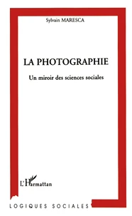 La photographie, un miroir des sciences sociales