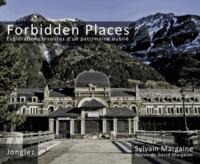 Sylvain Margaine - Forbidden Places - Explorations insolites d'un patrimoine oublié.