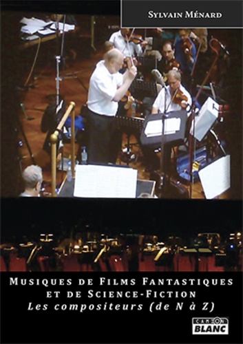 Sylvain Ménard - Symphonies fantastiques - Les compositeurs de N à Z.