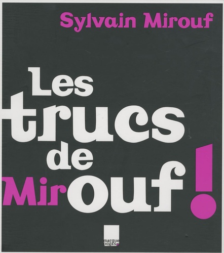Sylvain Mirouf - Les trucs de Mirouf !.