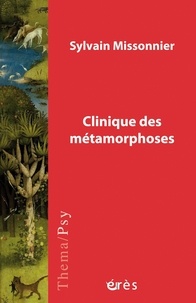 Sylvain Missonnier - Clinique des métamorphoses.