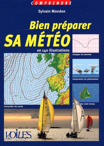 Sylvain Mondon - Bien préparer sa météo - En 140 illustrations.