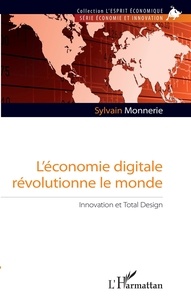 Sylvain Monnerie - L'économie digitale révolutionne le monde - Innovation et Total Design.