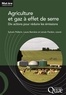 Sylvain Pellerin et Laure Bamière - Agriculture et gaz à effet de serre - Dix actions pour réduire les émissions.