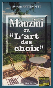 Sylvain Pettinotti - Manzini ou "L'art des choix".
