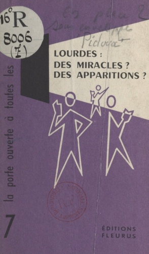Lourdes : des miracles ? des apparitions ?.