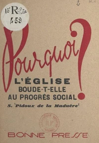 Pourquoi l'Église boude-t-elle au progrès social ?