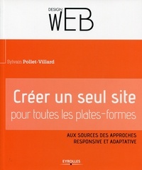 Sylvain Pollet-Villard - Créer un seul site web pour toutes les plates-formes.