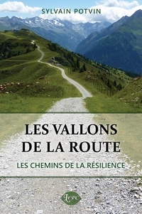 Sylvain Potvin - Les vallons de la route - Le chemin de la résilience.