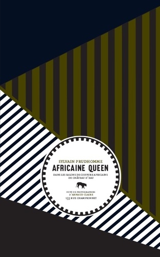 Sylvain Prudhomme - Africaine queen - Dans les salons de coiffure africains de Château d'Eau.