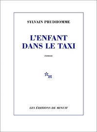 Sylvain Prudhomme - L'enfant dans le taxi.