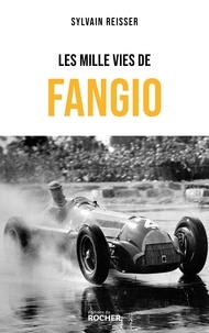 Sylvain Reisser - Les mille vies de Fangio.