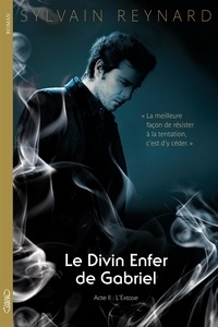 Sylvain Reynard - Le divin enfer de Gabriel Tome 2 : L'extase.