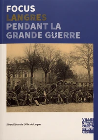 Focus Langres pendant la Grande Guerre