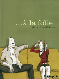 Sylvain Ricard et  James - A la folie.