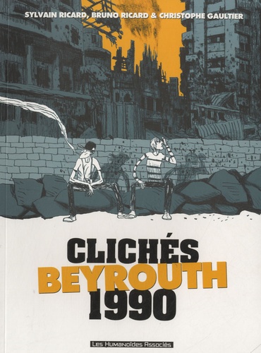 Sylvain Ricard et Christophe Gaultier - Clichés Beyrouth 1990.