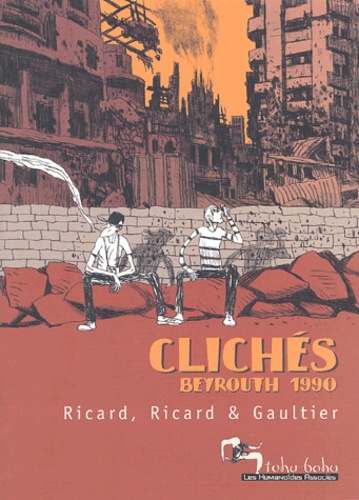Sylvain Ricard et Bruno Ricard - Clichés - Beyrouth 1990.