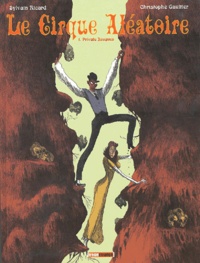Sylvain Ricard et Christophe Gaultier - Le cirque aléatoire Tome 1 : Private Jauques.