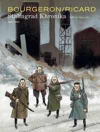 Sylvain Ricard et Franck Bourgeron - Stalingrad Khronika  : Intégrale.