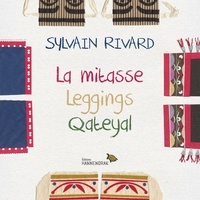 Sylvain Rivard - La mitasse. leggings. qateyal.