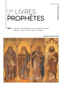 Sylvain Romerowski - Les livres des prophètes. Volume 1 - Introduction générale aux livres des prophètes (Abdias, Joël, Amos, Osée, Michée).