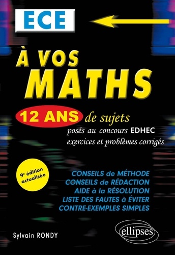 A vos maths ECE. 12 ans de sujets corrigés posés au concours EDHEC de 2010 à 2021 9e édition actualisée