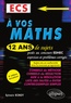 Sylvain Rondy - A vos maths ECS - 12 ans de sujets corrigés posés au concours EDHEC de 2008 à 2019.