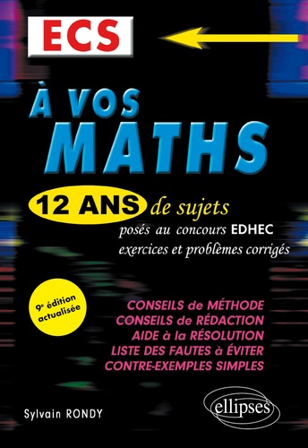 Sylvain Rondy - A vos maths ECS - 12 ans de sujets corrigés posés au concours EDHEC de 2010 à 2021.