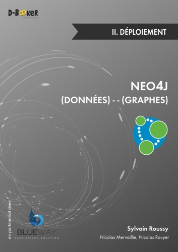 Neo4j : des données et des graphes. Tome II, Déploiement