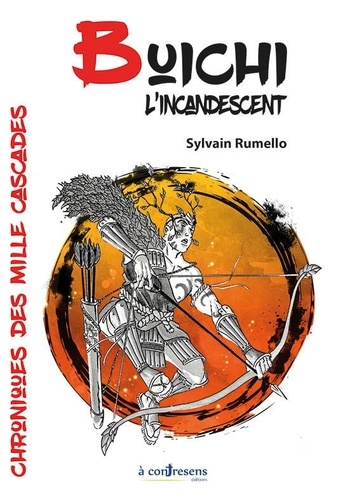 Sylvain Rumello - Chroniques des mille cascades 4 : Buichi, l’incandescent  Livre 4.