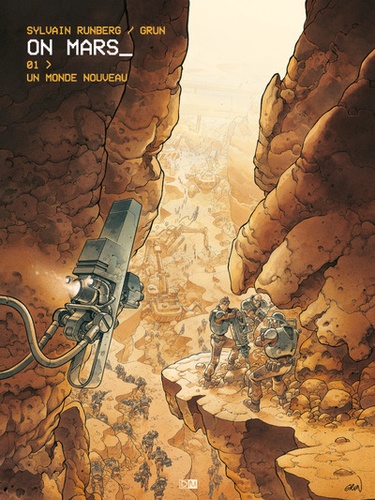 Sylvain Runberg et  Grun - On Mars Tome 1 : Un monde nouveau.
