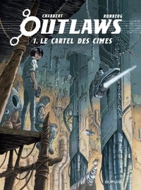 Sylvain Runberg et Eric Chabbert - Outlaws Tome 1 : Le cartel des cimes.