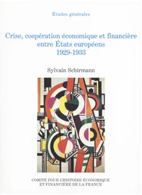Crise, coopération économique et financière entre Etats européens 1929-1933