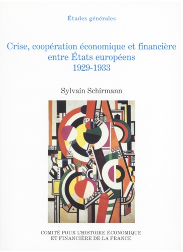 Crise, coopération économique et financière entre Etats européens 1929-1933