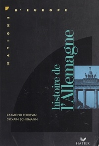 Sylvain Schirmann et Raymond Poidevin - Histoire de l'Allemagne.