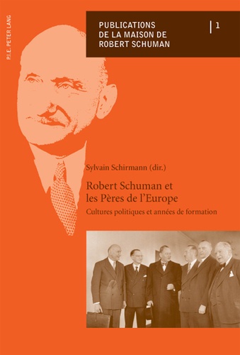 Sylvain Schirmann - Robert Schuman et les Pères de l'Europe.