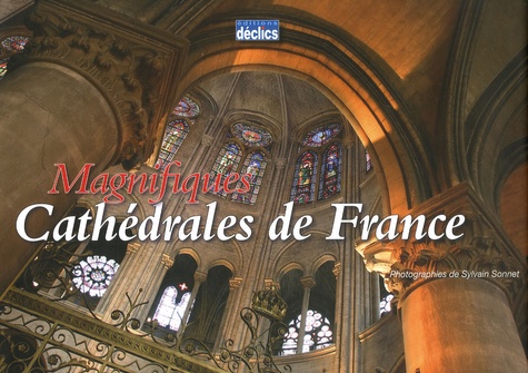 Sylvain Sonnet et Elsa Nadal - Magnifiques Cathédrales de France.
