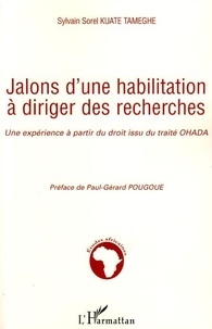 Sylvain Sorel Kuate-Tameghe - Jalons d'une habilitation à diriger des recherches - Une expérience à partir du droit issu du traité OHADA.