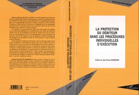 Sylvain Sorel Kuate Tameghe - La protection du débiteur dans les procédures individuelles d'exécution.