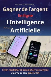 Gagner de l’argent en ligne avec l’Intelligence Artificielle
