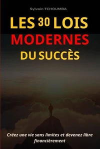 Les 30 lois modernes du succès