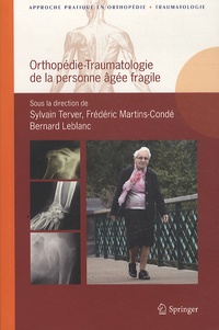 Sylvain Terver et Frédéric Martins-Condé - Orthopédie-traumatologie de la personne âgée fragile.