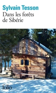 Livres téléchargeant ipod Dans les forêts de Sibérie  - Février-juillet 2010 par Sylvain Tesson (French Edition) 9782070451500