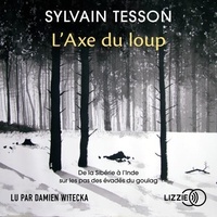 Sylvain Tesson et Damien Witecka - L'axe du loup.