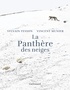 Sylvain Tesson et Vincent Munier - La Panthère des neiges.