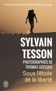 Téléchargez des livres pdf gratuitement en ligne Sous l'étoile de la liberté par Sylvain Tesson iBook DJVU RTF