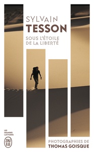 Sylvain Tesson et Thomas Goisque - Sous l'étoile de la liberté.