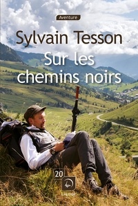 Téléchargeur de livres google gratuit en ligne Sur les chemins noirs par Sylvain Tesson